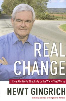 Real Change: From the World That Fails to the World That Works