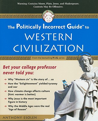 Image for The Politically Incorrect Guide to Western Civilization (Politically Incorrect Guides)