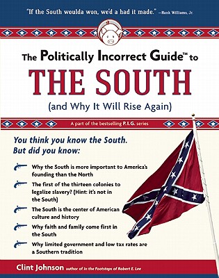 Image for The Politically Incorrect Guide to the South (and Why It Will Rise Again)