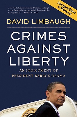 Crimes Against Liberty An Indictment of President Barack Obama