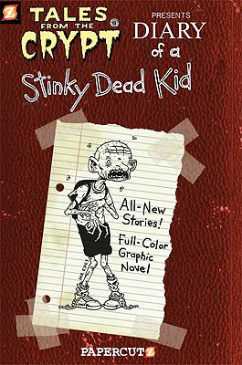 Tales from the Crypt #8: Diary of a Stinky Dead Kid (Tales from the Crypt Graphic Novels, 8)