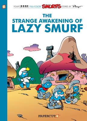 Smurfs #17: The Strange Awakening of Lazy Smurf, The (The Smurfs Graphic Novels, 17)