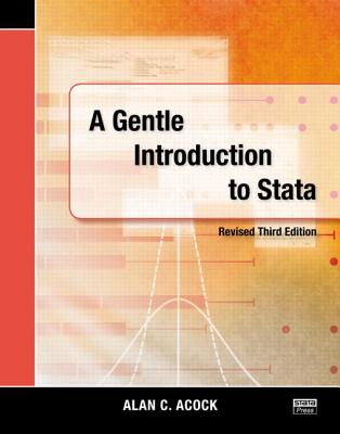 Image for A Gentle Introduction to Stata, Revised Third Edition A Gentle Introduction to Stata, Revised Third Edition