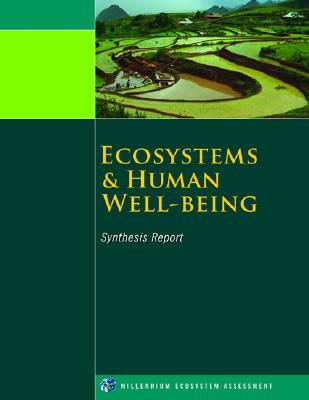 Ecosystems and Human Well-Being: Synthesis (Millennium Ecosystem Assessment Series)
