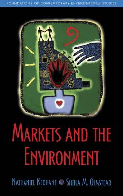 Markets and the Environment (Foundations of Contemporary Environmental Studies Series)