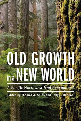 Old Growth in a New World: A Pacific Northwest Icon Reexamined