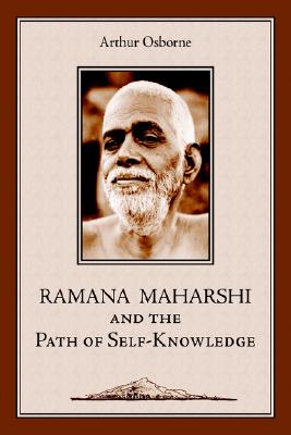 Ramana Maharshi and the Path of Self-Knowledge: A Biography