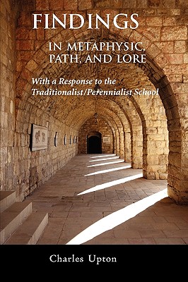 Findings: in Metaphysics, Path, and Lore: A Response to the Traditionalist/Perennialist School