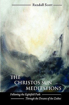 Image for The Christos Sun Meditations: Following the Eightfold Path Through the Decans of the Zodiac