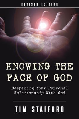 Knowing the Face of God, Revised Edition: Deepening Your Personal Relationship with God