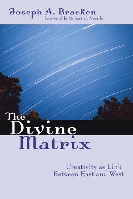 The Divine Matrix: Creativity As Link Between East and West