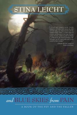 And Blue Skies From Pain: A Book of the Fey and the Fallen
