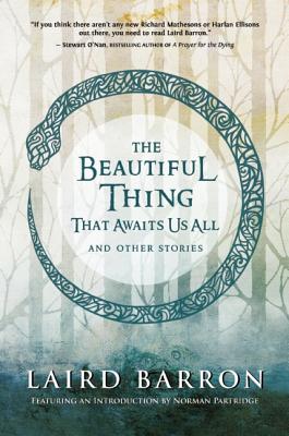 THE BEAUTIFUL THING THAT AWAITS US ALL AND OTHER STORIES (signed)