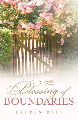 Image for The Blessing of Boundaries The Blessing of Boundaries