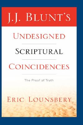 Image for J. J. BLUNT'S UNDESIGNED SCRIPTURAL COINCIDENCES