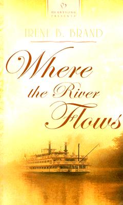 Where the River Flows (Kentucky Brides Series #2) (Heartsong Presents #700)