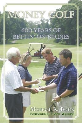 Money Golf: 600 Years of Bettin' on Birdies