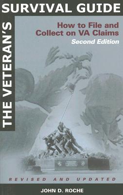 The Veteran's Survival Guide: How to File and Collect on VA Claims, Second Edition