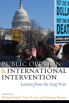 Public Opinion and International Intervention: Lessons from the Iraq War