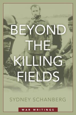 Beyond the Killing Fields: War Writings