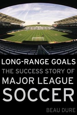 Long-Range Goals: The Success Story of Major League Soccer