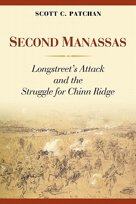 Second Manassas: Longstreet's Attack and the Struggle for Chinn Ridge