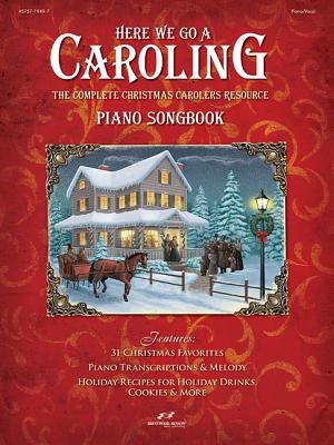 Here We Go A Caroling: The Complete Christmas Carolers Resource