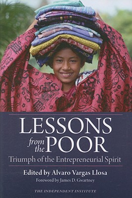 Image for Lessons from the Poor: Triumph of the Entrepreneurial Spirit (Independent Studies in Political Economy)
