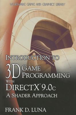 Introduction To 3D Game Programming With Directx 9.0C: A Shader Approach (Wordware Game and Graphics Library)