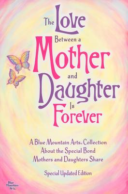Image for The Love Between a Mother and Daughter Is Forever The Love Between a Mother and Daughter Is Forever