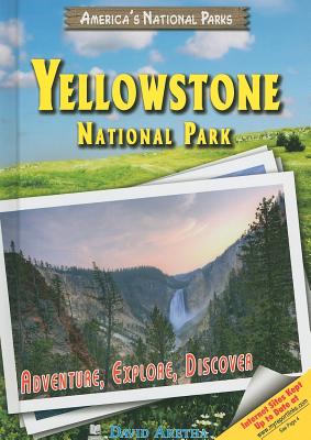Yellowstone National Park: Adventure, Explore, Discover (America's National Parks)