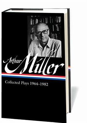 Arthur Miller: Collected Plays Vol. 2 1964-1982 (LOA #223) (Library of America Arthur Miller Edition)