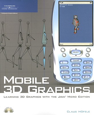 Mobile 3D Graphics: Learning 3D Graphics with the Java Micro Edition