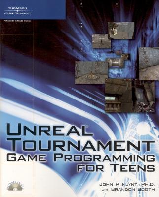 Unreal Tournament Game Programming for Teens