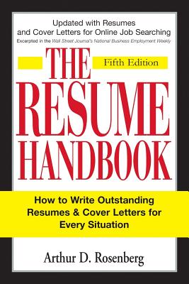 The Resume Handbook: How to Write Outstanding Resumes and Cover Letters for Every Situation
