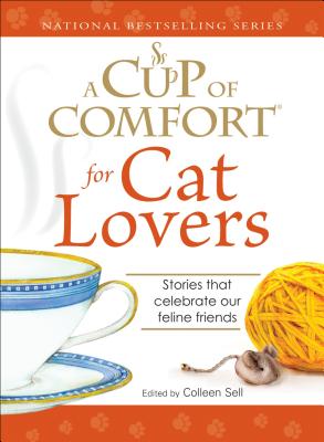 Cup of Comfort for Cat Lovers: Stories That Celebrate Our Feline Friends