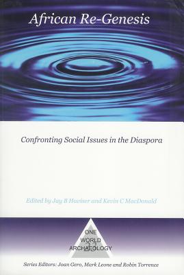 African Re-Genesis: Confronting Social Issues in the Diaspora (One World Archaeology) (Volume 48)