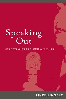 Speaking Out: Storytelling for Social Change (Int'l Inst Qualitative Methodology Serie)