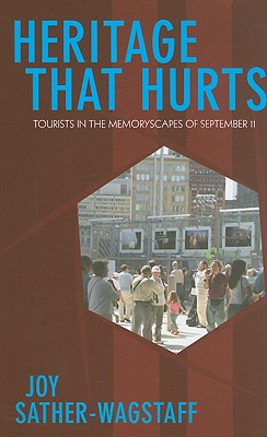 Heritage That Hurts (Heritage, Tourism, and Community) (Volume 4)