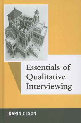 Essentials of Qualitative Interviewing (Qualitative Essentials) (Volume 5)