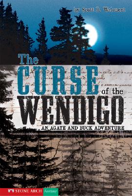 The Curse of the Wendigo: An Agate and Buck Adventure (Vortex Books)