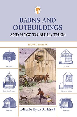 Barns and Outbuildings, 2nd: And How to Build Them