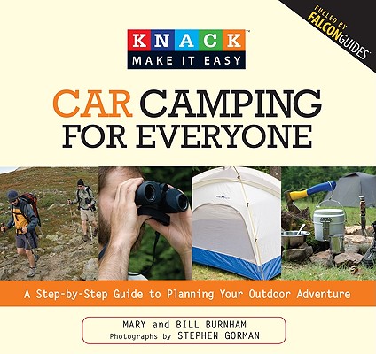 Image for Knack Car Camping for Everyone: A Step-By-Step Guide To Planning Your Outdoor Adventure (Knack: Make It Easy)