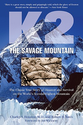 K2 THE SAVAGE MOUNTAIN: THE CLASSIC TRUE