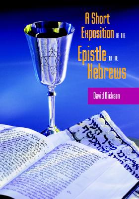 A Short Exposition of the Epistle to the Hebrews