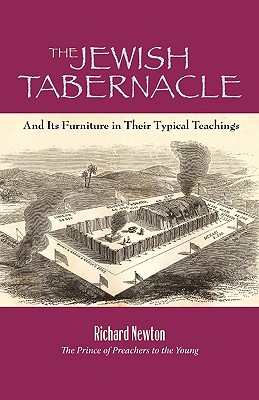 Image for The Jewish Tabernacle: And Its Furniture in Their Typical Teachings