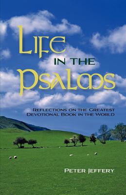 Life in the Psalms: Reflections on the Greatest Devotional Book in the World Image for Life in the Psalms: Reflections on the Greatest Devotional Book in the World
