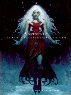SPECTRUM 19: THE BEST IN CONTEMPORARY FANTASTIC ART