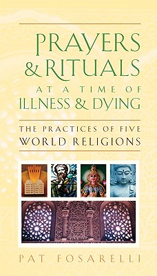 Image for Prayers & Rituals at a time of Illness & Dying: The Practices of Five World Religions