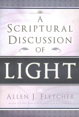 A Scriptural Discussion of Light